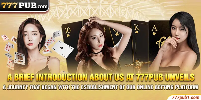 A brief introduction about us at 777pub unveils a journey that began with the establishment of our online betting platform